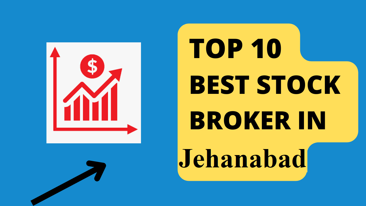 Best Stock Broker in Jehanabad